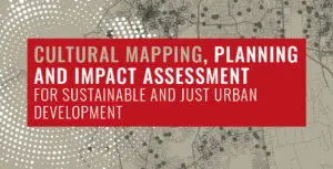 Cultural Mapping, Planning and Impact Assessment for Sustainable and Just Urban Development