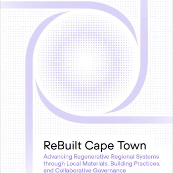ReBuilt Cape Town Roadmap – Transformation Pathways Towards a Regenerative Built Environment